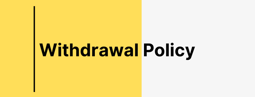 Withdrawal Policy